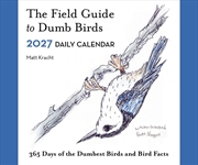 Buy The Field Guide to Dumb Birds 2027 Daily Calendar