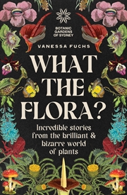 Buy What the Flora?