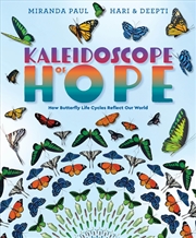Buy Kaleidoscope Of Hope: How Butterfly Life Cycles Reflect Our World