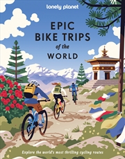 Buy Lonely Planet Epic Bike Trips of the World