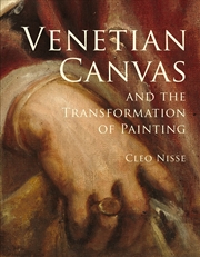 Buy Venetian Canvas and the Transformation of Painting