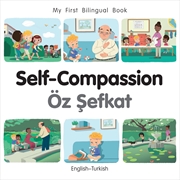 Buy My First Bilingual Book - Self-Compassion (English-Turkish)