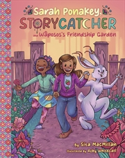 Buy Sarah Ponakey, Storycatcher, and Wpos's Friendship Garden