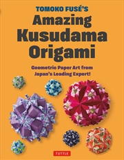 Buy Tomoko Fuse's Amazing Kusudama Origami