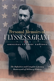 Buy Personal Memoirs of Ulysses S. Grant (Original Classic Edition)