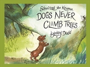 Buy Schnitzel Von Krumm, Dogs Never Climb Trees