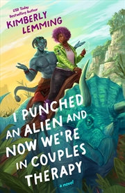 Buy I Punched an Alien and Now We're in Couples Therapy