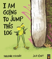 Buy I Am Going To Jump This Log