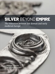 Buy Silver Beyond Empire: The transition between late Roman and early medieval Europe