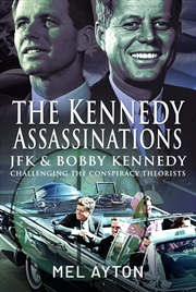 Buy Kennedy Assassinations: JFK and Bobby Kennedy - Debunking The Conspiracy Theories