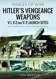 Buy Hitler's Vengeance Weapons: V-1, V-2 and V-3 Launch Sites