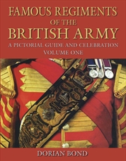 Buy Famous Regiments of the British Army: Volume One: A Pictorial Guide and Celebration