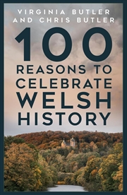 Buy 100 Reasons to Celebrate Welsh History