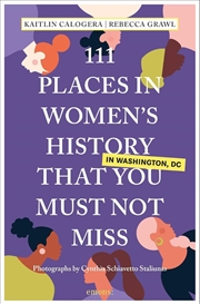 Buy 111 Places in Women's History in Washington DC That You Must Not Miss