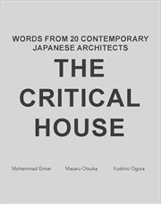 Buy Critical House: Words from 20 Contemporary Japanese Architects