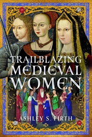 Buy Trailblazing Medieval Women