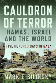 Buy Cauldron of Terror - Hamas, Israel and the World: Five Hundred Days in Gaza