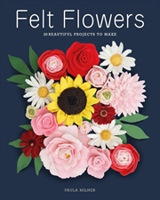 Buy Felt Flowers: 20 Beautiful Projects to Make