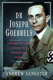 Buy Dr Joseph Goebbels: A Bender of Minds - A Study of a Propaganda Expert