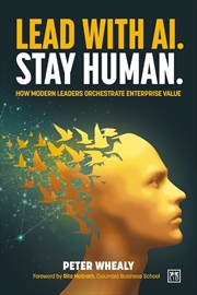 Buy Lead with AI. Stay Human: How Modern Leaders Orchestrate Enterprise Value