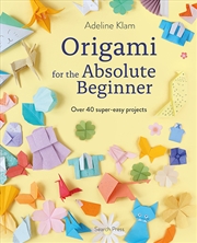 Buy Origami for the Absolute Beginner