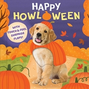 Buy Happy Howloween (with Touch & Feel Surprise Flaps!)