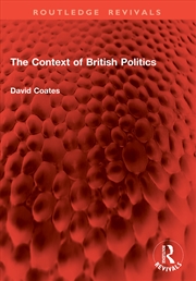 Buy The Context of British Politics