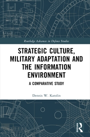 Buy Strategic Culture, Military Adaptation and the Information Environment
