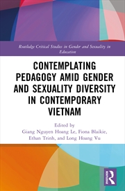 Buy Contemplating Pedagogy amid Gender and Sexuality Diversity in Contemporary Vietnam