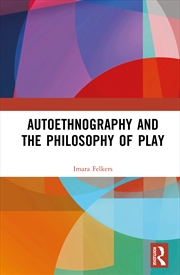Buy Autoethnography and the Philosophy of Play