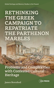 Buy Rethinking the Greek Campaign to Repatriate the Parthenon Marbles