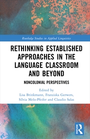 Buy Rethinking Established Approaches in The Language Classroom and Beyond