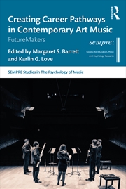 Buy Creating Career Pathways in Contemporary Art Music: FutureMakers