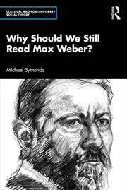 Buy Why Should We Still Read Max Weber?
