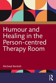 Buy Humour and Healing in the Person-centred Therapy Room