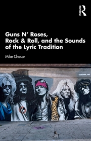 Buy Guns N’ Roses, Rock & Roll, and the Sounds of the Lyric Tradition