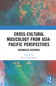 Buy Cross-Cultural Musicology from Asia-Pacific Perspectives