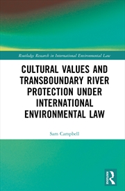 Buy Cultural Values and Transboundary River Protection under International Environmental Law