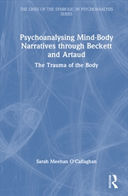 Buy Psychoanalysing Mind-Body Narratives through Beckett and Artaud