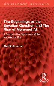 Buy The Beginnings of the Egyptian Question and The Rise of Mehemet Ali