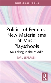 Buy Politics of Feminist New Materialisms at Music Playschools