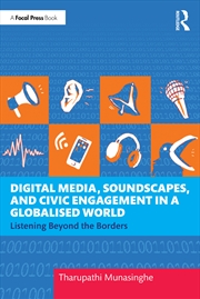 Buy Digital Media, Soundscapes, and Civic Engagement in a Globalised World