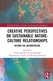 Buy Creative Perspectives on Sustainable Nature-Culture Relationships