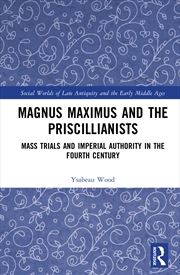 Buy Magnus Maximus and the Priscillianists