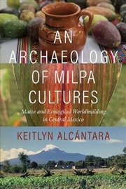 Buy An Archaeology of Milpa Cultures
