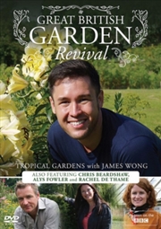 Buy Great British Garden Revival - Tropical Gardens With James Wong (REGION 2)