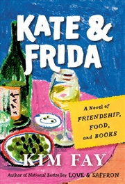 Buy Kate & Frida : A Novel of Friendship, Food, and Books