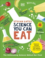 Buy Science You Can Eat : The Astonishing Science Behind Our Food