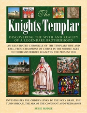 Buy The Knights Templar : Discovering the myths and reality of a legendary brotherhood