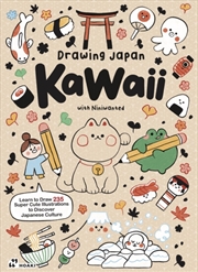 Buy Drawing Japan Kawaii : Learn to draw 235 super cute illustrations to discover Japanese Culture